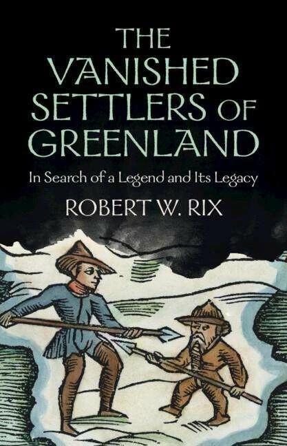 Actual product image Rix:The Vanished Settlers of Greenland (English, Robert W. Rix, 2023)