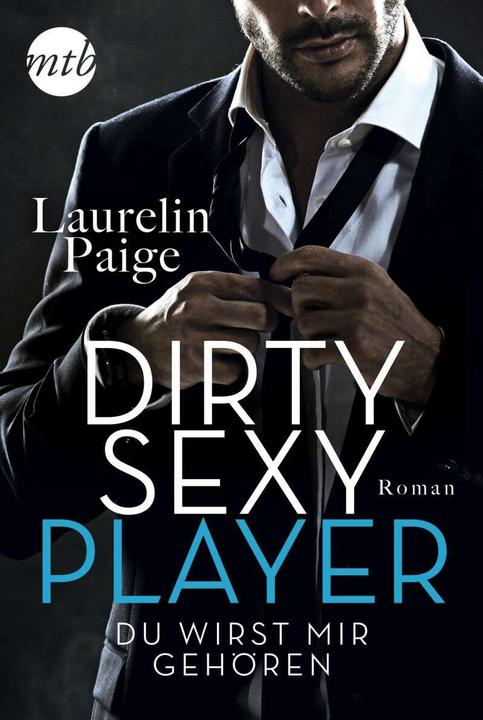 Produktbild Dirty Sexy Player - Du wirst mir gehören! (Deutsch, Laurelin Paige, 2020)
