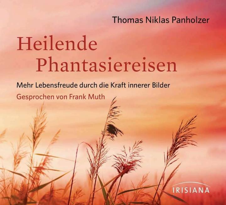 Produktbild Heilende Phantasiereisen CD (Thomas Niklas Panholzer, Frank Muth, Deutsch)