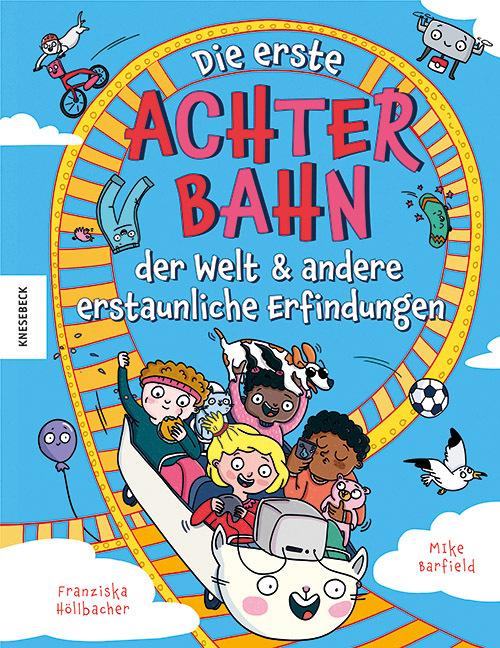 Produktbild Die erste Achterbahn der Welt und andere erstaunliche Erfindungen (Deutsch, Mike Barfield, Franziska Höllbacher, Gundula Müller-Wallraf, 2024)
