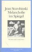 Actual product image The melancholy in the mirror (German, Jean Starobinski, 1992)