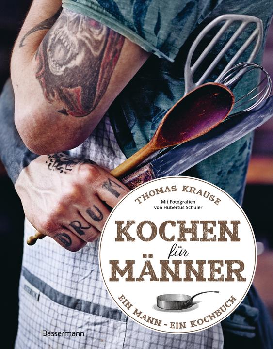 Produktbild Kochen für Männer - Über 50 einfache aber raffinierte Rezepte (Deutsch, Thomas Krause, 2023)