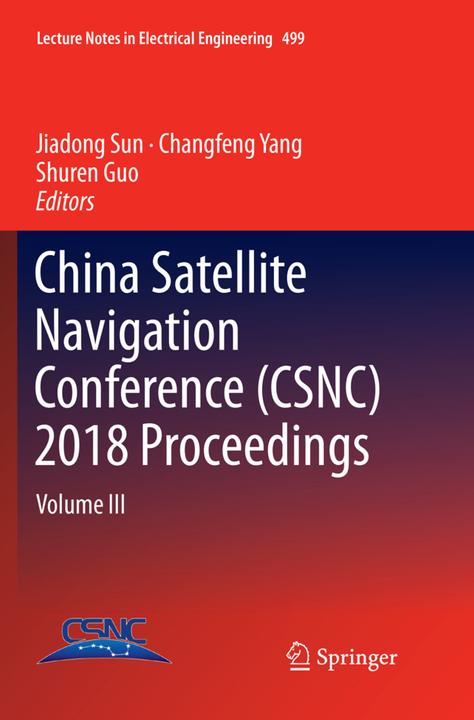 Actual product image China Satellite Navigation Conference (CSNC) 2018 Proceedings (Changfeng Yang, Jiadong Sun, Shuren Guo, 2018)