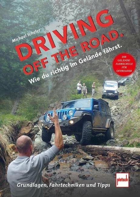 Produktbild Driving off the Road. Wie du richtig im Gelände fährst (Deutsch, Michael Scheler, 2023)