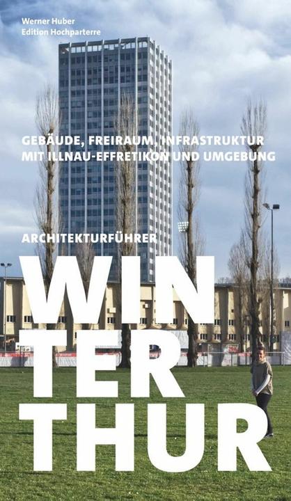 Produktbild Architekturführer Winterthur (Deutsch, Werner Huber, 2024)