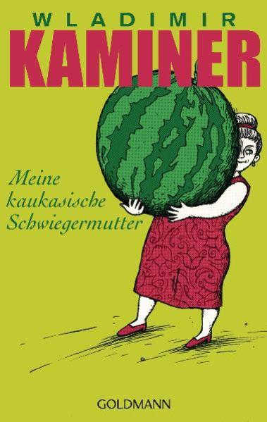 Actual product image My caucasian mother in law (German, Vladimir Kaminer, Vitali P. Konstantinov, 2012)