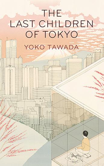 Actual product image The Last Children of Tokyo (English, Yoko Tawada, Margaret Mitsutani, 2018)