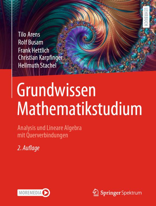 Immagine prodotto Grundwissen Mathematikstudium – Analysis und Lineare Algebra mit Querverbindungen (Tedesco, Tilo Arene, Rolf Busam, Frank Hettlich, Christian Carpfinger, Hellmuth spina dorsale, 2022)