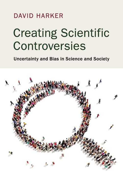 Produktbild Creating Scientific Controversies (Englisch, David Harker, 2015)