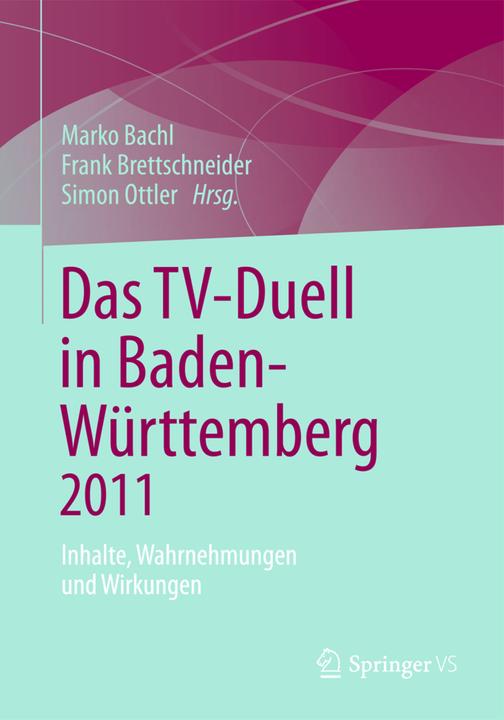 Produktbild Das TV-Duell in Baden-Württemberg 2011 (Simon Ottler, Frank Brettschneider, Marko Bachl, 2013)
