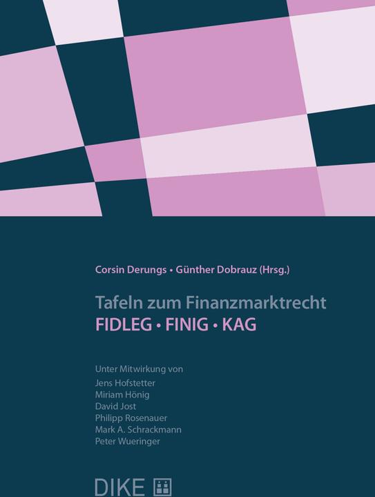 Produktbild Tafeln zum Finanzmarktrecht: FIDLEG/FINIG/KAG (Deutsch, Corsin Derungs, Günther Dobrauz, 2021)