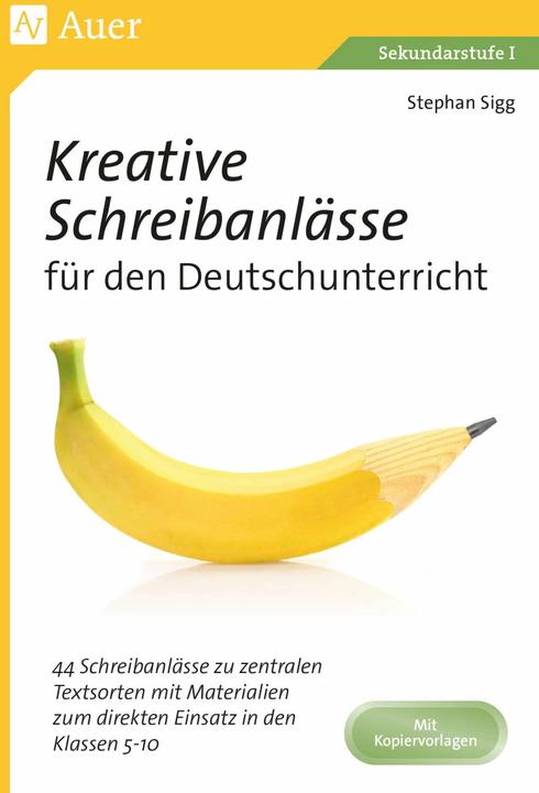 Produktbild Kreative Schreibanlässe für den Deutschunterricht (Deutsch, Stephan Sigg, 2022)