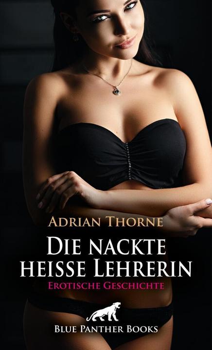 Immagine prodotto Die nackte heisse Lehrerin | Erotische Geschichte + 2 weitere Geschichten (Tedesco, Adrian Thorne, 2024)