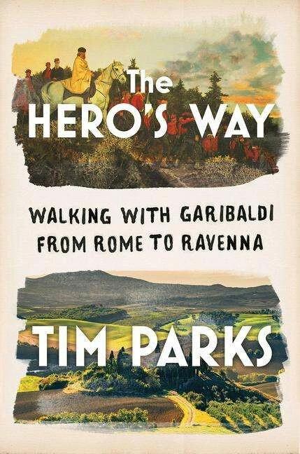 Immagine prodotto The Hero's Way: Walking with Garibaldi from Rome to Ravenna (Inglese, Parchi Tim, 2021)