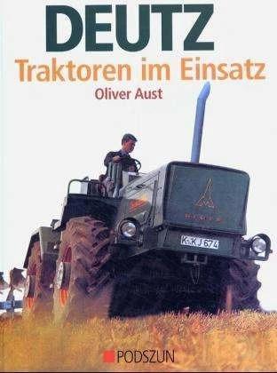 Actual product image Deutz Traktoren im Einsatz (German, Oliver Aust, 2004)