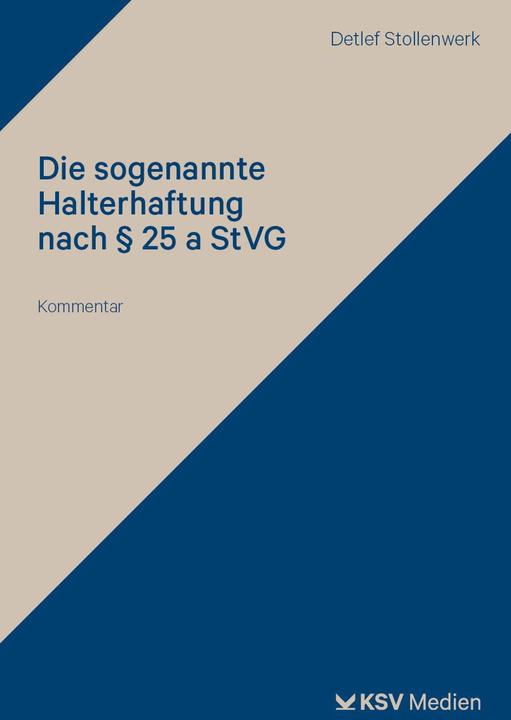 Immagine prodotto Die sogenannte Halterhaftung nach 25 a StVG (Tedesco, Detlef Stollenwerk, 2024)