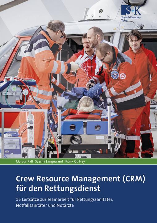 Produktbild Crew Resource Management (CRM) für den Rettungsdienst (Deutsch, Marcus Rall, Frank Op Hey, Sascha Langewand, 2022)