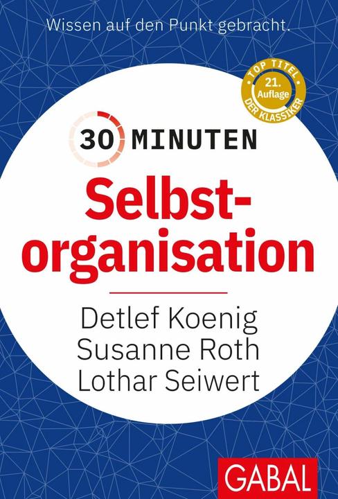 Produktbild 30 Minuten Selbstorganisation (Deutsch, Susanne Roth, Detlef Koenig, Lothar J. Seiwert, 2012)
