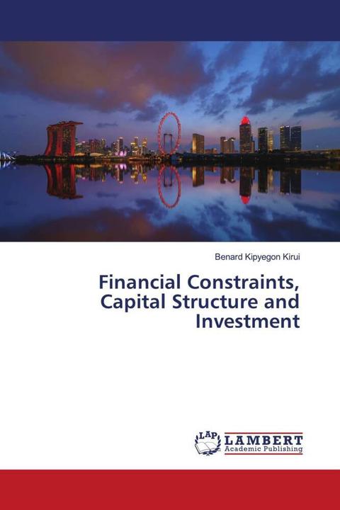 Image du produit Financial Constraints, Capital Structure and Investment (Allemand, Benard Kipyegon Kirui, 2021)