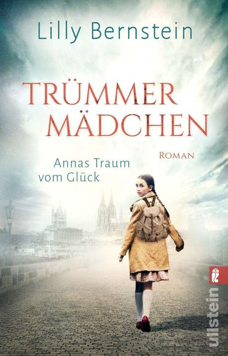 Produktbild Trümmermädchen – Annas Traum vom Glück (Deutsch, Lilly Bernstein, 2020)