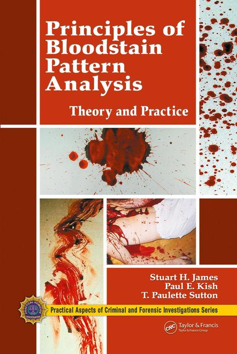 Produktbild Principles of Bloodstain Pattern Analysis (Englisch, T. Paulette Sutton, Stuart H. James, Paul E. Kish, 2021)