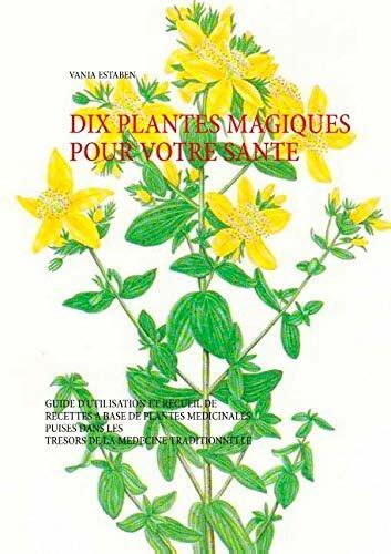Image du produit Dix plantes magiques pour votre santé (Français, Vania Estaben, 2018)