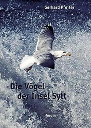 Produktbild Die Vögel der Insel Sylt (Deutsch, Gerhard Pfeifer, 2003)
