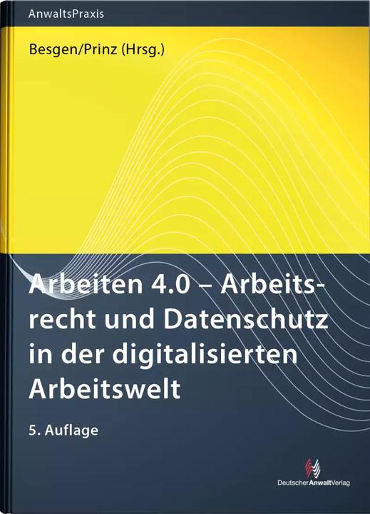 Immagine prodotto Arbeiten 4.0 - Arbeitsrecht und Datenschutz in der digitalisierten Arbeitswelt (Tedesco, Tommaso Principe, Nicolai Besgen, 2022)