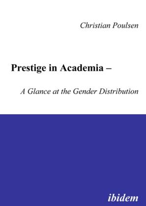Produktbild Prestige in Academia - a glance at the gender distribution (Christian Poulsen, 2005)