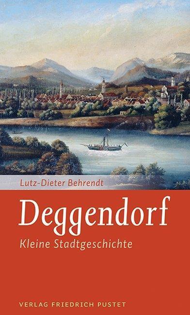 Produktbild Behrendt:Deggendorf (Deutsch, Behrendt, Lutz-Dieter, 2017)