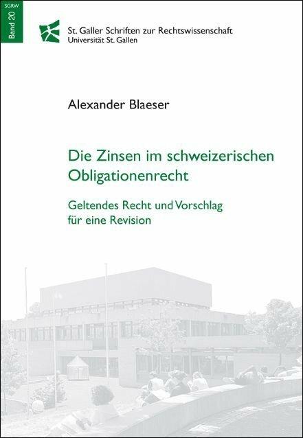 Actual product image DiKE Die Zinsen im schweizerischen Obligationenrecht. Geltendes Recht und Vorschlag für eine Rev (German, Alexander Blaeser, 2011)