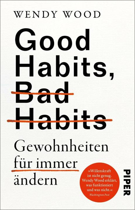 Actual product image Good Habits, Bad Habits – Gewohnheiten für immer ändern (German, Wendy Wood, Heide Lutosch, 2024)