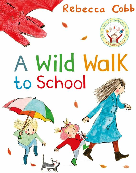 Actual product image A Wild Walk to School (English, Rebecca Cobb, 2024)