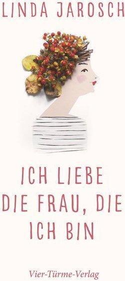 Produktbild Ich liebe die Frau, die ich bin (Deutsch, Linda Jarosch, 2022)