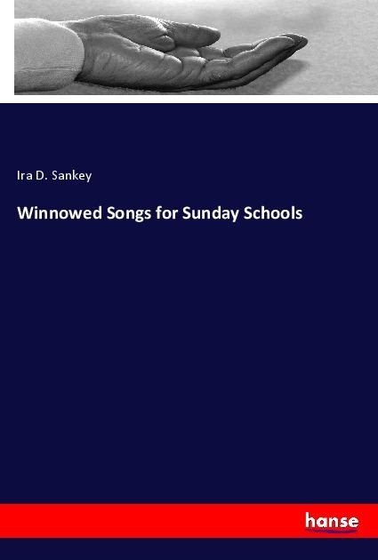 Actual product image Winnowed Songs for Sunday Schools (German, Ira D. Sankey, 2019)