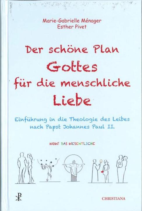 Produktbild Der schöne Plan Gottes für die menschliche Liebe (Deutsch, Esther Pivet, Marie-Gabrielle Ménager, 2023)