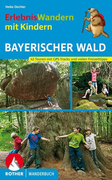 Produktbild Erlebniswandern mit Kindern Bayerischer Wald (Deutsch, Heike Oechler, 2021)
