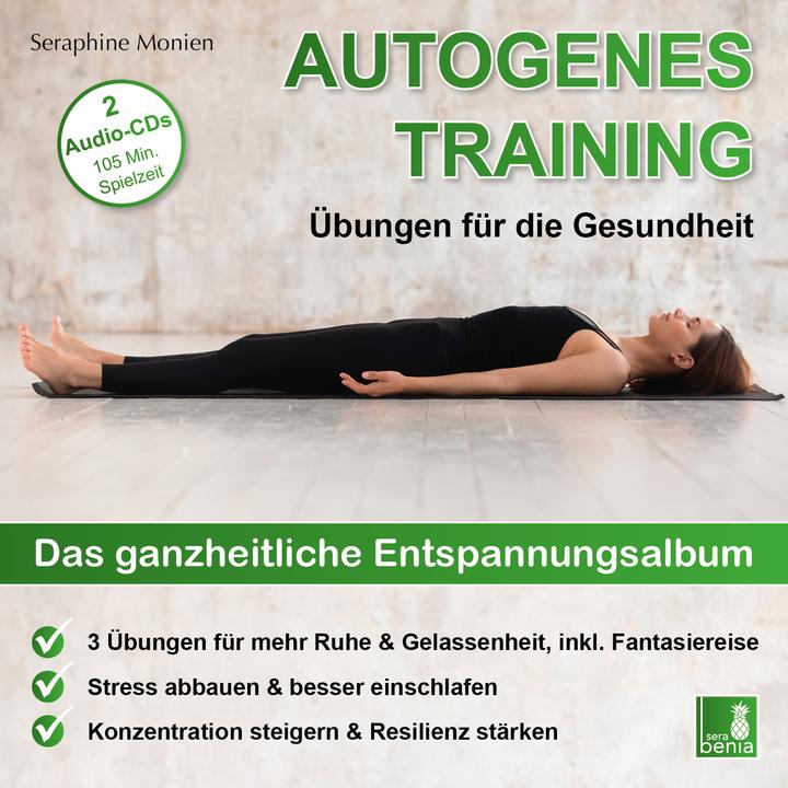 Actual product image Autogenes Training | Übungen für die Gesundheit | 3 Entspannungsübungen mit Entspannungsmusik | 2 CD (German, Seraphine Monien, Sera Benia Publishing Ltd., 2024)