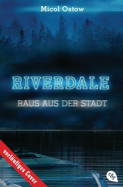 Produktbild RIVERDALE - Raus aus der Stadt (Micol Ostow, Doris Attwood, Deutsch)