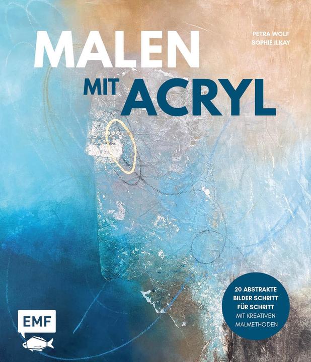 Immagine prodotto Malen mit Acryl (20 abstrakte Bilder Schritt für Schritt) (Tedesco, Petra Wolf, Sophie Ilkay, 2023)