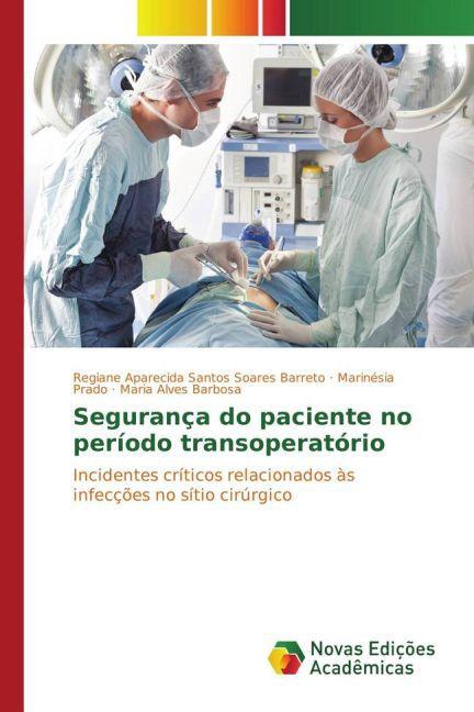 Produktbild Segurança do paciente no período transoperatório (Maria Alves Barbosa, Regiane Aparecida Santos Soares Barreto, Marinésia Prado, 2015)