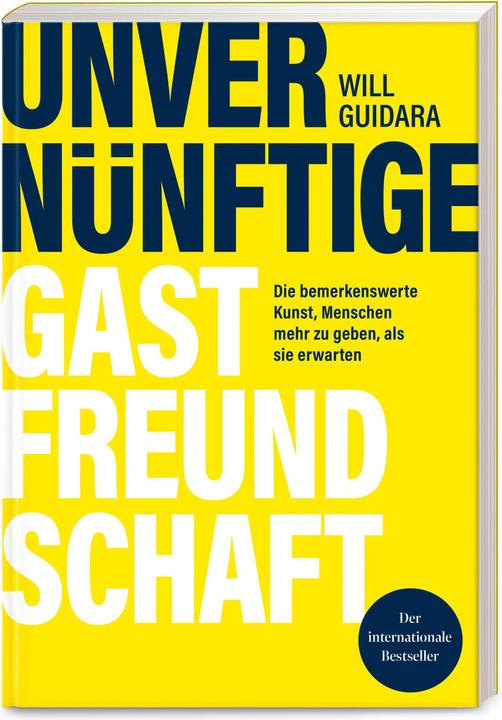 Produktbild Unvernünftige Gastfreundschaft (Deutsch, Mareike Philipp, Will Guidara, 2024)