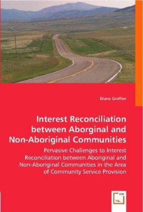 Actual product image Interest Reconciliation between Aborginal and Non-Aboriginal Communities (Diana Groffen, 2008)