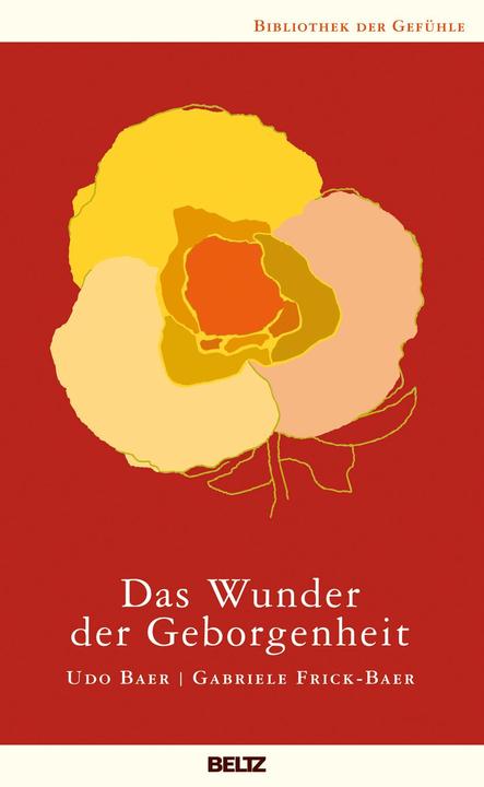 Produktbild Das Wunder der Geborgenheit (Deutsch, Udo Baer, Gabriele Frick-Baer, 2012)