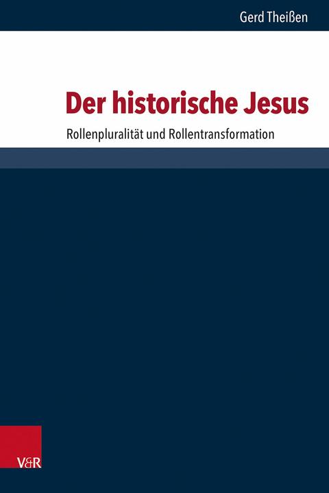 Produktbild Der historische Jesus (Deutsch, Ismo Dunderberg, Gerd Theissen, Jennifer Knust, Hermut Löhr, Joachim Schaper, Susanne Luther, Jan Christian Gertz, 2025)