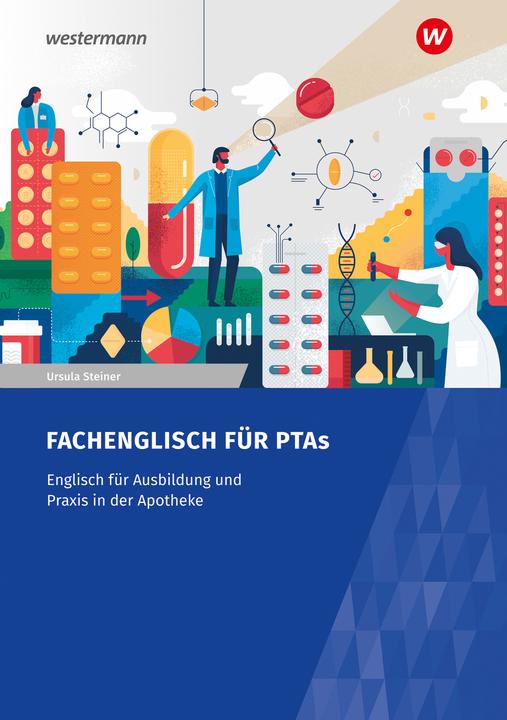 Produktbild Fachenglisch für Pharmazeutisch-technische Assistenten/Assistentinnen. Arbeitsheft (Englisch, Ursula Steiner, 2023)