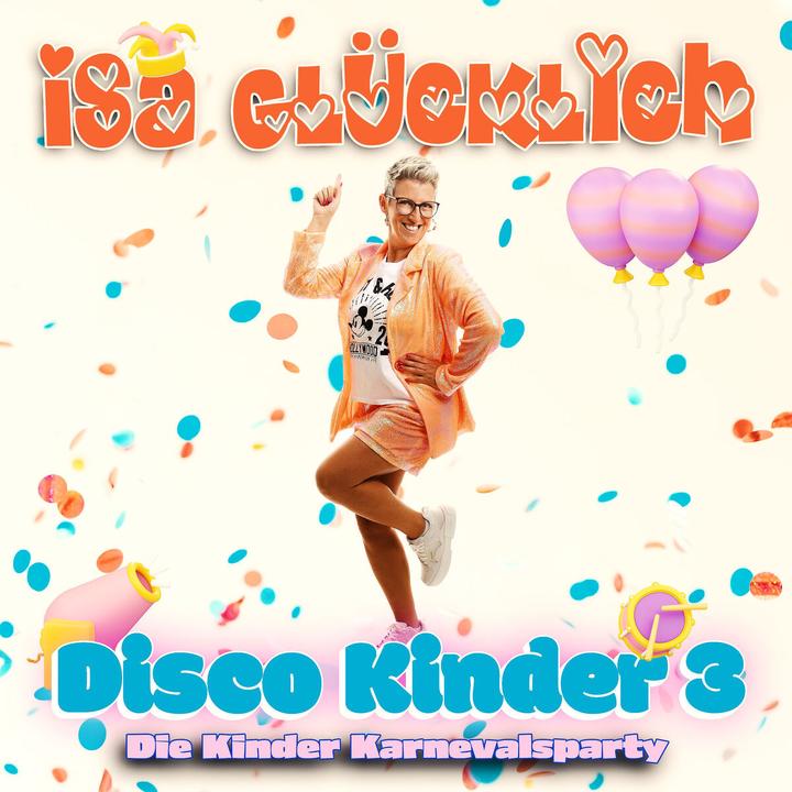 Produktbild Disco Kinder 3 - Die Kinder Karnevalsparty (Isa Glücklich, Deutsch)