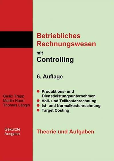 Produktbild Betriebliches Rechnungswesen mit Controlling. Theorie und Aufgaben. Gekürzte Ausgabe. Kombi (Buch + (Deutsch, Martin Hauri, Giulio Trepp, Thomas Längin, 2017)