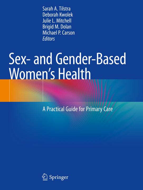 Produktbild Sex- and Gender-Based Women's Health (Englisch, Brigid M. Dolan, Deborah Kwolek, Sarah A. Tilstra, Michael P. Carson, Julie L. Mitchell, 2022)