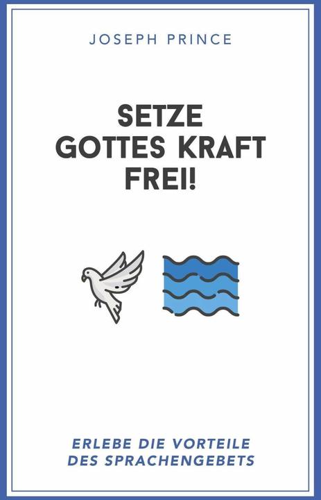 Produktbild Setze Gottes Kraft frei! (Deutsch, Joseph Prince, 2020)